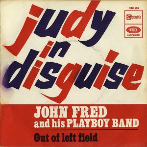 JOHN FRED AND HIS PLAYBOY BAND / Judy In Disguise [7INCH]