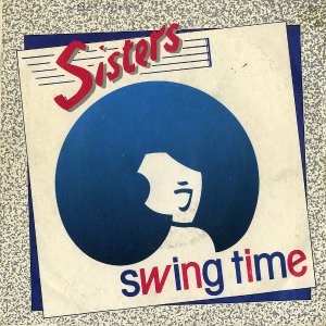 SISTERS / Swing Time [7INCH]