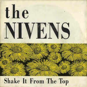 THE NIVENS / Shake It From The Top [7INCH]