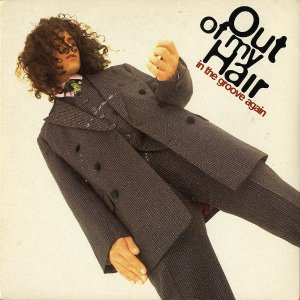 OUT OF MY HAIR / In The Groove Again [7INCH]