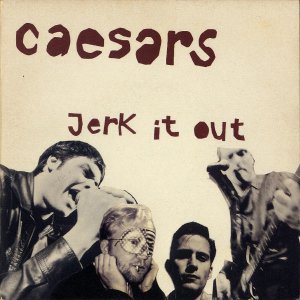CAESARS / Jerk It Out [7INCH]