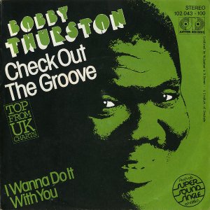 BOBBY THURSTON / Check Out The Groove [7INCH]