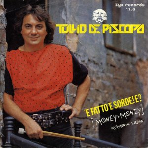 TULLIO DE PISCOPO / E Fatto 'E Sorde! E? (Money Money) [7INCH]