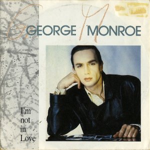 GEORGE MONROE / I'm Not In Love [7INCH]