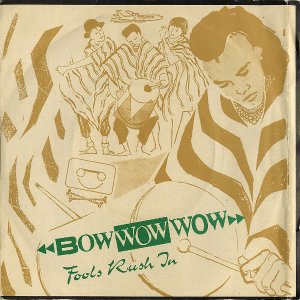 BOW WOW WOW / Fools Rush In [7INCH]