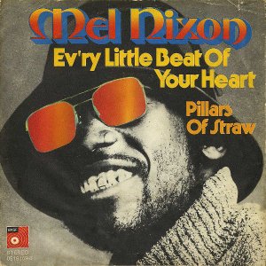 MEL NIXON / Ev'ry Little Beat Of Your Heart [7INCH]