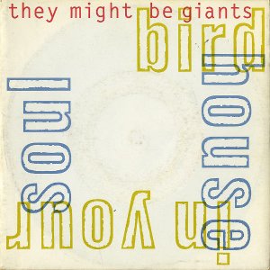 THEY MIGHT BE GIANTS / Bird House In Your Soul [7INCH]