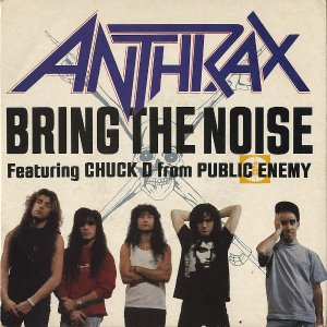 ANTHRAX FEATURING CHUCK D FROM PUBLIC ENEMY / Bring The Noise [7INCH]