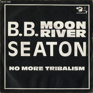 B B SEATON / Moon River [7INCH]