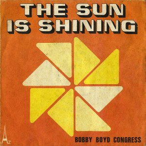 BOBBY BOYD CONGRESS / The Sun Is Shining [7INCH]