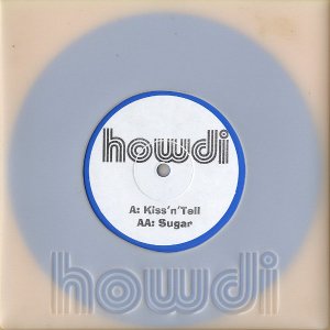 HOWDI / Kiss 'N' Tell [7INCH]