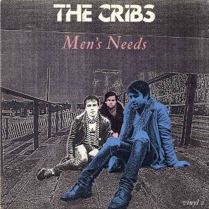 THE CRIBS / Men's Needs [7INCH]