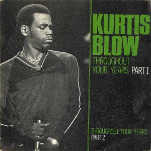 KURTIS BLOW / Throughout Your Years [7INCH]