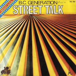 B.C GENERATION / Street Talk [7INCH]