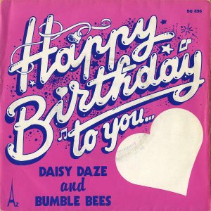 DAISY DAZE AND BUMBLE BEES / Happy Birthday To You [7INCH]