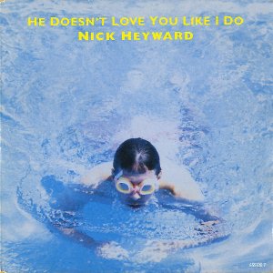 NICK HEYWARD / He Doesn't Love You Like I Do [7INCH]