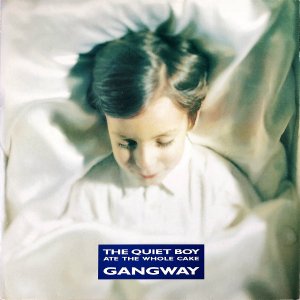 GANGWAY / The Quiet Boy Ate The Whole Cake [LP]