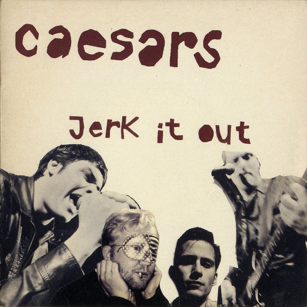 CAESARS / Jerk It Out [7INCH] - レコード通販オンラインショップ 