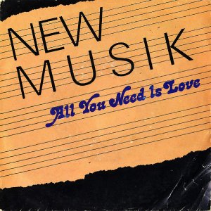 NEW MUSIK / All We Need Is Love [7INCH]