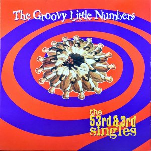 THE GROOVY LITTLE NUMBERS / The 53rd & 3rd Singles [LP]