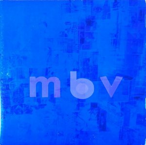 MY BLOODY VALENTINE / Mbv [LP]