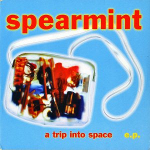 SPEARMINT / A Trip Into Space E.P. [7INCH]