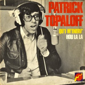 PATRICK TOPALOFF / Qu'I M'enerv' [7INCH]