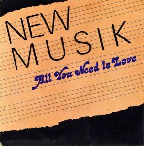 NEW MUSIK / All We Need Is Love [7INCH]