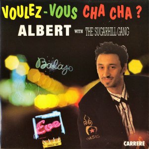 ALBERT WITH THE SUGARHILL GANG / Voulez-Vous Cha Cha? [7INCH]