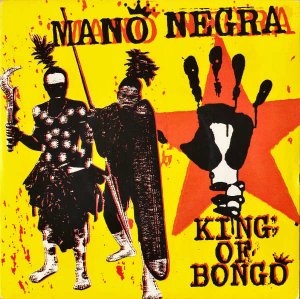 MANO NEGRA / King Of Bongo [7INCH]