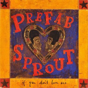 PREFAB SPROUT / If You Don't Love Me [7INCH]