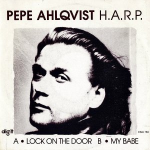 PEPE AHLQVIST & H.A.R.P. / Lock On The Door [7INCH]