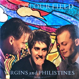 THE COLOUR FIELD / Virgins And Philistines [LP]