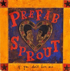 PREFAB SPROUT / If You Don't Love Me [7INCH]