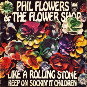 PHIL FLOWERS AND THE FLOWER SHOP / Like A Rolling Stone [7INCH]