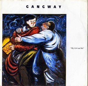 GANGWAY / My Girl And Me [7INCH]