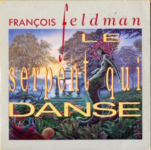 FRANCOIS FELDMAN / Le Serpent Qui Danse [7INCH]