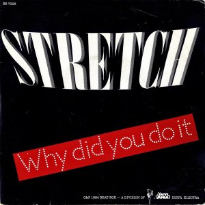 STRETCH / Why Did You Do It [7INCH]