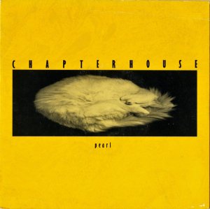 CHAPTERHOUSE / Pearl [7INCH]