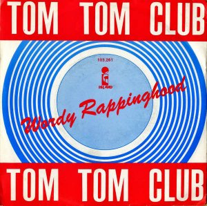 TOM TOM CLUB / Wordy Rappinghood [7INCH]