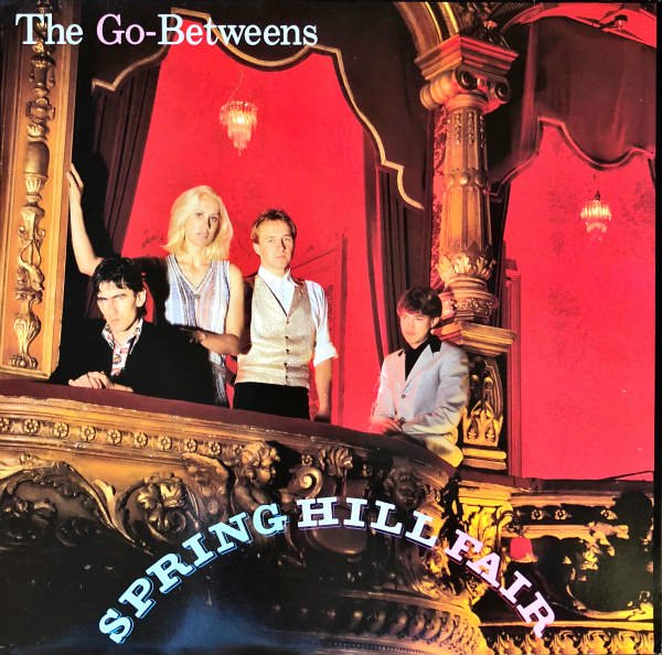 The Go-Betweens「SPRING HILL FAIR」LP
