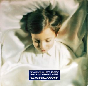 GANGWAY / The Quiet Boy Ate The Whole Cake [LP]