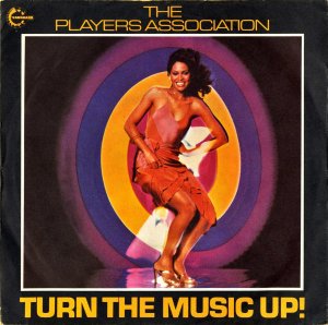 THE PLAYERS ASSOCIATION / Turn The Music Up! [7INCH]