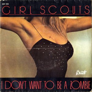 GIRL SCOUTS / I Don't Want To Be A Zombie [7INCH]