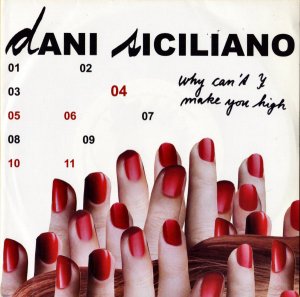 DANI SICILIANO / Why Can't I Make You High [7INCH]