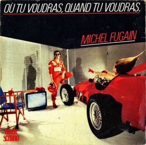 MICHEL FUGAIN / Ou Tu Voudras, Quand Tu Voudras [7INCH]