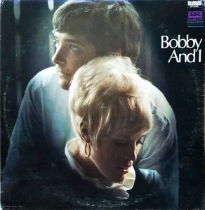 BOBBY AND I / Bobby And I [LP]