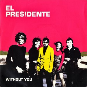 EL PRESIDENTE / Without You [7INCH]