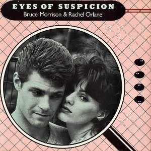 BRUCE MORRISON & RACHEL ORLANE / Eyes Of Suspicion [7INCH]