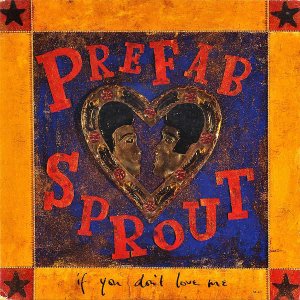 PREFAB SPROUT / If You Don't Love Me [7INCH]